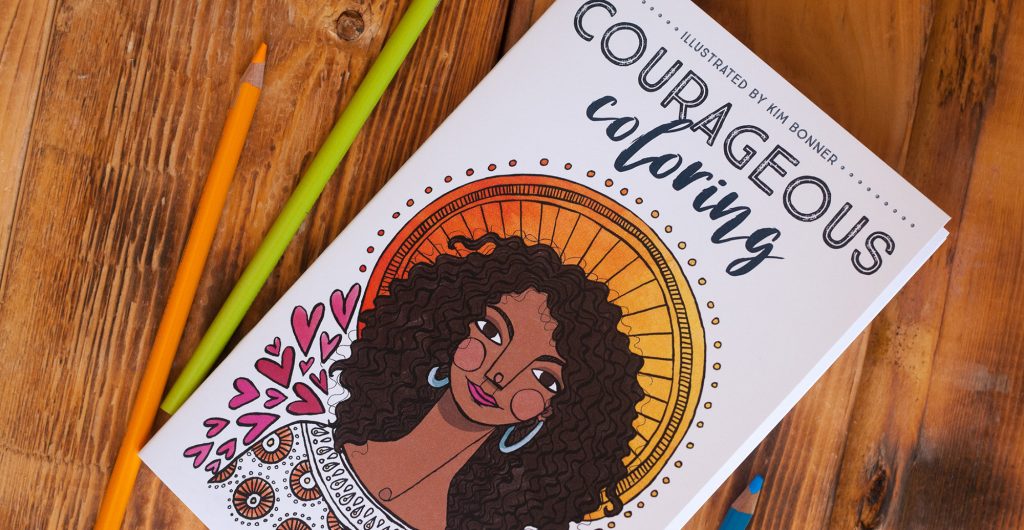 Cover of Courageous Coloring by Kim Bonner: a coloring workbook for girls and teens in foster care.